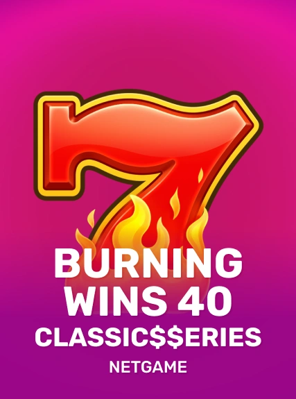 Burning Wins 40: Classic$$erieS game tile